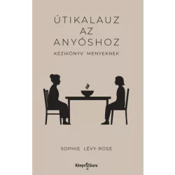 Útikalauz az anyóshoz - Kézikönyv menyeknek