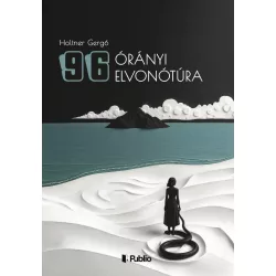 96 órányi elvonótúra