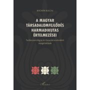 A magyar társadalomfejlődés harmadikutas értelmezései