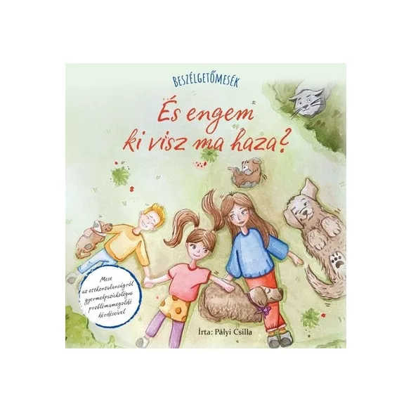 Beszélgetőmesék - És engem ki visz ma haza?