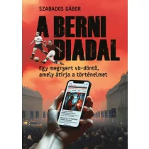   A berni diadal - Egy megnyert vb-döntő, amely átírja a történelmet