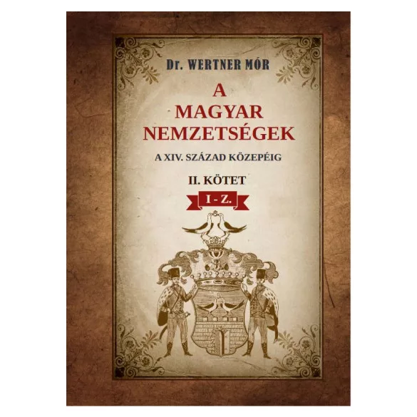 A magyar nemzetségek a XIV. század közepéig II. kötet I-Z.