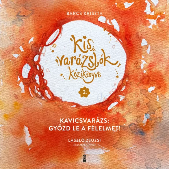 Kis varázslók kézikönyve 2. - Kavicsvarázs: győzd le a félelmet!