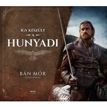 Így készült a Hunyadi