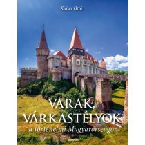 Várak, várkastélyok a történelmi Magyarországon