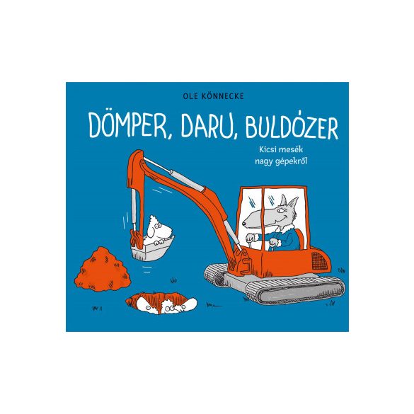 Dömper, daru, buldózer