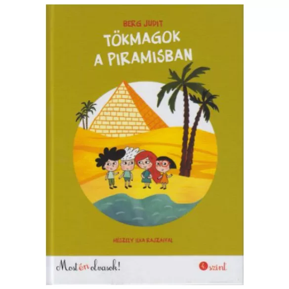 Tökmagok a piramisban - Most én olvasok! 4. szint