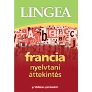   Lingea francia nyelvtani áttekintés - Praktikus példákkal