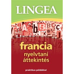   Lingea francia nyelvtani áttekintés - Praktikus példákkal
