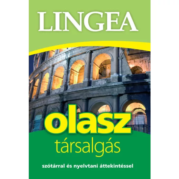 Lingea olasz társalgás - Szótárral és nyelvtani áttekintéssel