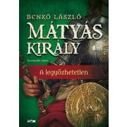 Mátyás király III. - A legyőzhetetlen
