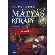 Mátyás király II. - A vaskezű