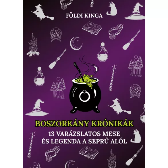 Boszorkány krónikák - 13 varázslatos mese és legenda a seprű alól