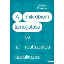 A mikrobiom támogatása és a rosttudatos táplálkozás