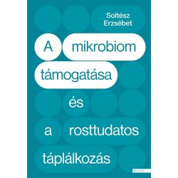 A mikrobiom támogatása és a rosttudatos táplálkozás