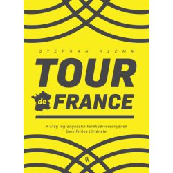   Tour de France - A világ legrangosabb kerékpárversenyének bennfentes története