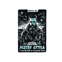   Az irodalom visszavág - József Attila - A libasülttől a csillagos égig