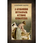 A gyakoribb betegségek otthoni gyógyítása