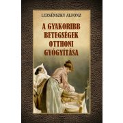 A gyakoribb betegségek otthoni gyógyítása