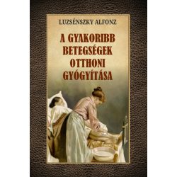 A gyakoribb betegségek otthoni gyógyítása