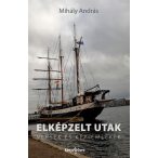 Elképzelt utak - Versek és kép-emlékek