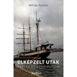 Elképzelt utak - Versek és kép-emlékek