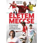   Életem meccse - Ötven magyar futballsztár visszaemlékezése