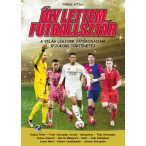   Így lettem futballsztár 2. - A világ legjobb játékosainak ifjúkori történetei