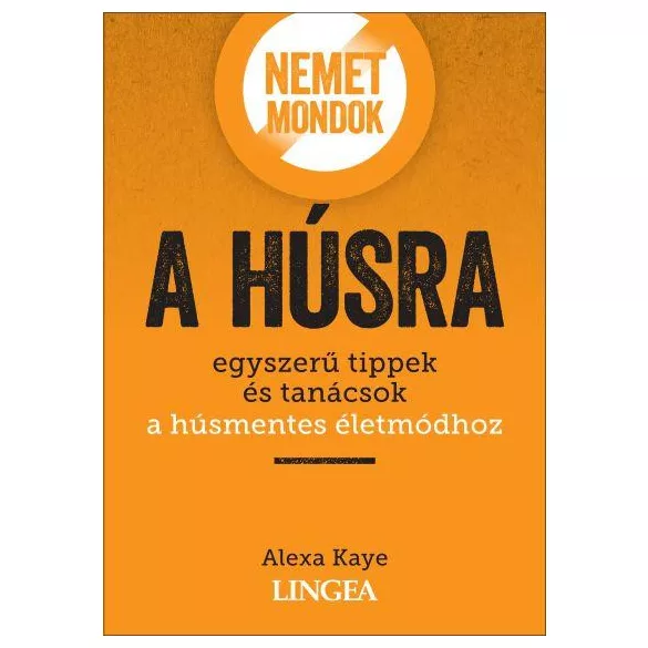 Nemet mondok a húsra