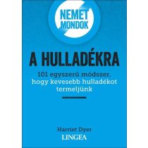 Nemet mondok a hulladékra
