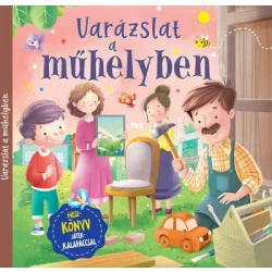Varázslat a műhelyben