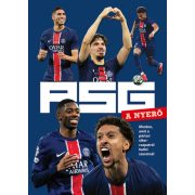   PSG - A NYERŐ - Minden, amit a párizsi sikercsapatról tudni szeretnél