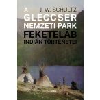 A Gleccser Nemzeti Park feketeláb indián történetei