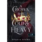   A Crown This Cold And Heavy - Oly hideg és nehéz korona (Hazugságok királysága 3.)