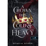   A Crown This Cold And Heavy - Oly hideg és nehéz korona (Hazugságok királysága 3.)