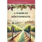 A gyakorlati szőlőtermesztés