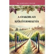 A gyakorlati szőlőtermesztés