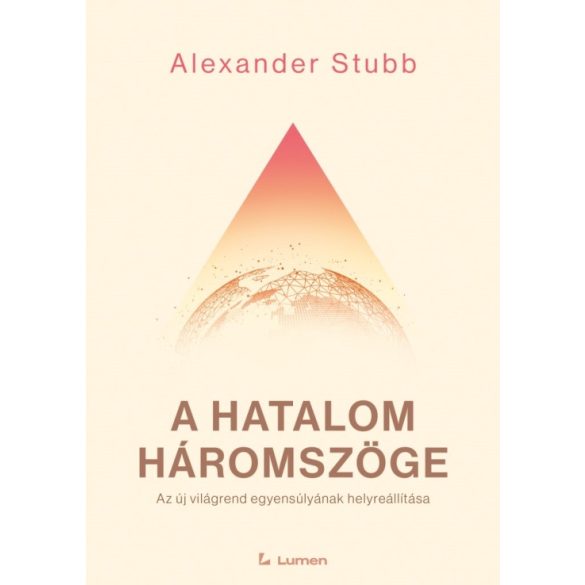 A hatalom háromszöge: Az új világrend egyensúlyának helyreállítása