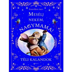 Mesélj nekem, nagymama! - Téli kalandok