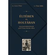   Éltében és holtában - Merényletkísérletek gróf Tisza István ellen