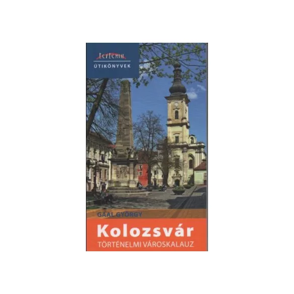 Kolozsvár történelmi városkalauz