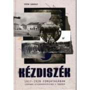  Kézdiszék 1917-1920 forgatagában - Szemtanúk visszaemlékezéseinek tükrében