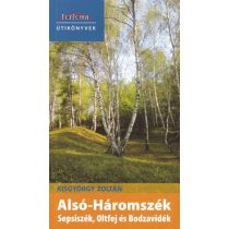   Alsó-Háromszék - Sepsiszék, Oltfej és Bodzavidék - Tortoma Útikönyvek