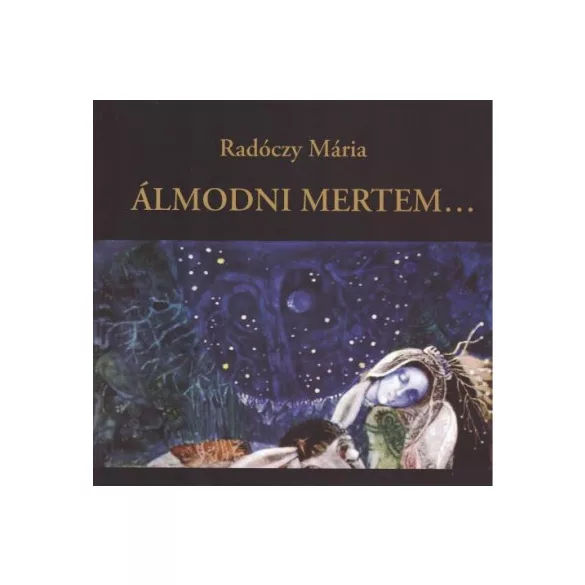 Álmodni mertem...