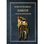   ÖLTÖZETI ÉS FÖLSZERELÉSI SZABÁLYZAT A MAGYAR KIRÁLYI HONVÉDSÉG RÉSZÉRE 1876