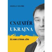 Csatatér Ukrajna - és ami utána jön