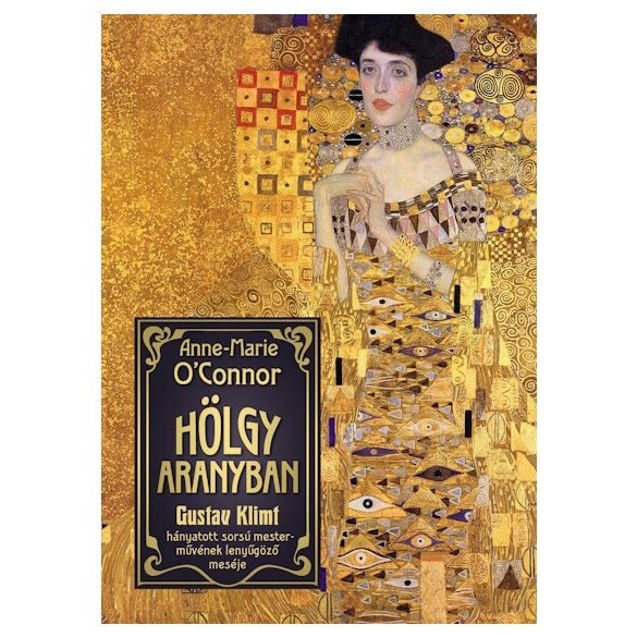 Hölgy aranyban - Gustav Klimt hányatott sorsú mesterművének lenyűgöző meséje