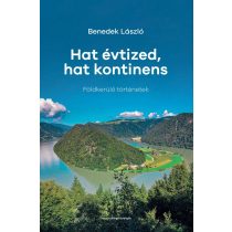 Hat évtized, hat kontinens - Földkerülő történetek