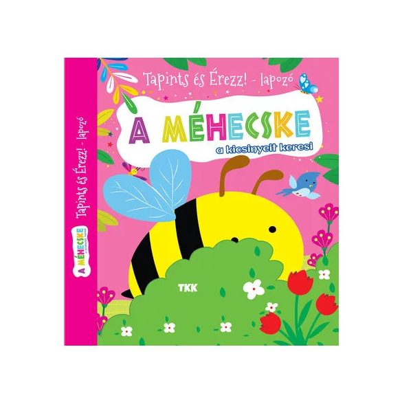 A méhecske a kicsinyeit keresi