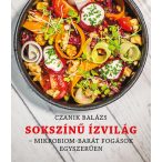   Sokszínű Ízvilág - Mikrobiom-barát fogások egészségesen